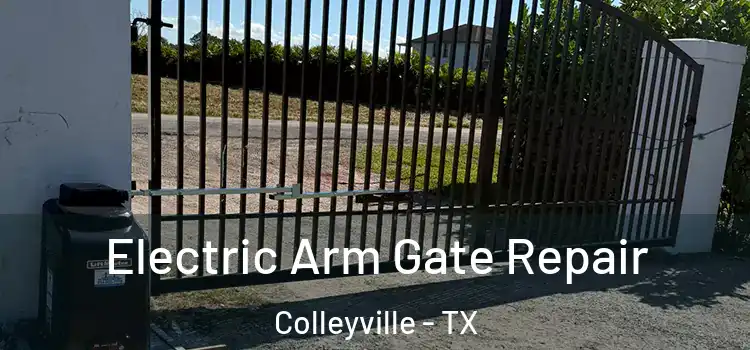 Electric Arm Gate Repair Colleyville - TX
