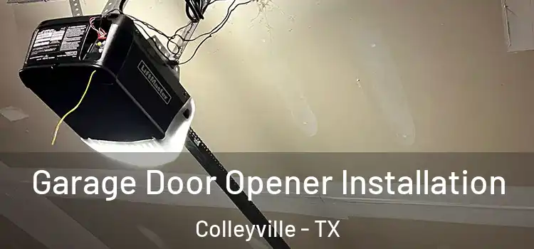  Garage Door Opener Installation Colleyville - TX