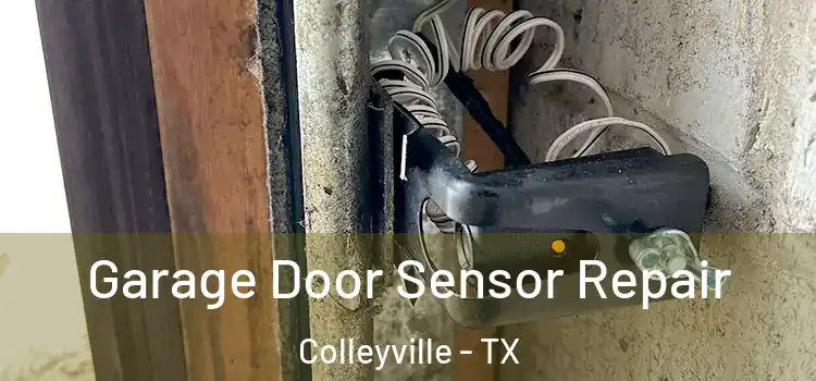 Garage Door Sensor Repair Colleyville - TX