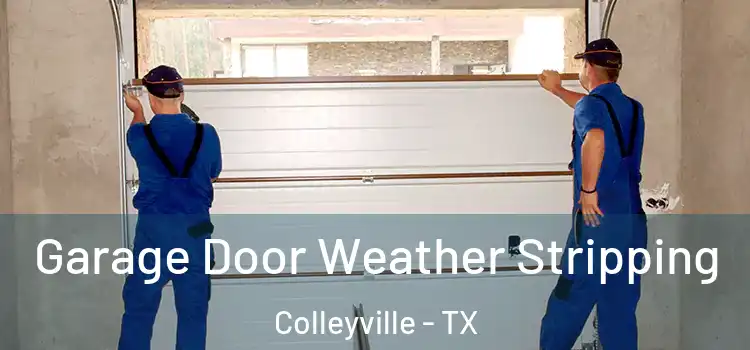 Garage Door Weather Stripping Colleyville - TX