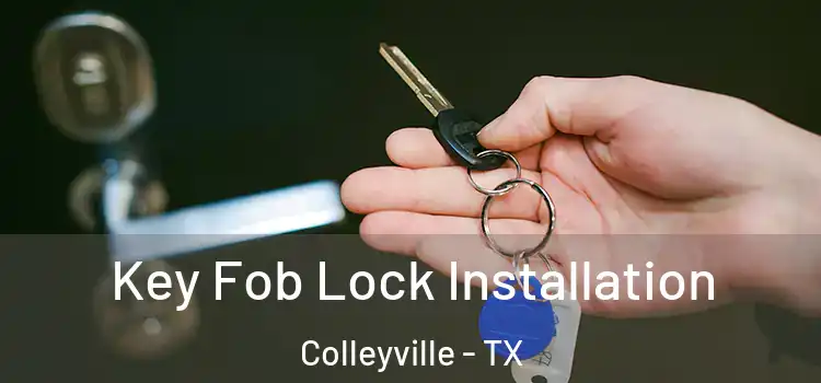 Key Fob Lock Installation Colleyville - TX