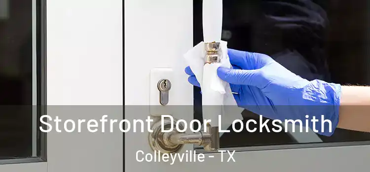 Storefront Door Locksmith Colleyville - TX